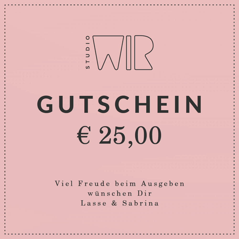 Gutschein 25 Euro | Studio WIR